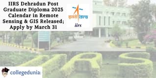 IIRS Dehradun Post Graduate Diploma 2025 in Remote Sensing & GIS Released; Apply by March 31